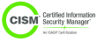 CISM (ISACA Certified Information Security Manager)
